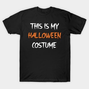 This Is My Halloween Costume T-Shirt